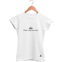 Camiseta Baby Look Feminina Don't Stop Me Now