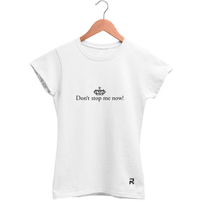 Camiseta Baby Look Feminina Don't Stop Me Now