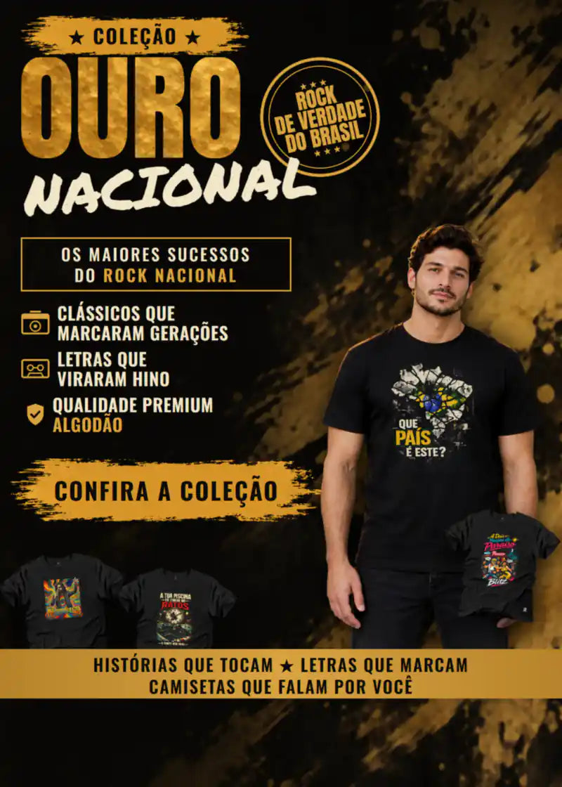 Coleção Ouro Nacional, rock de verdade do Brasil. Os maiores sucessos do rock nacional. Clássicos que marcaram gerações, letras que viraram hino, qualidade premium em algodão. Um homem com a camiseta masculina Que País é Este?, ao lado das camisetas Maluco Beleza, O Tempo Não Para e A Dois Passos do Paraíso. Histórias que tocam, letras que marcam, camisetas que falam por você. Confira a coleção.